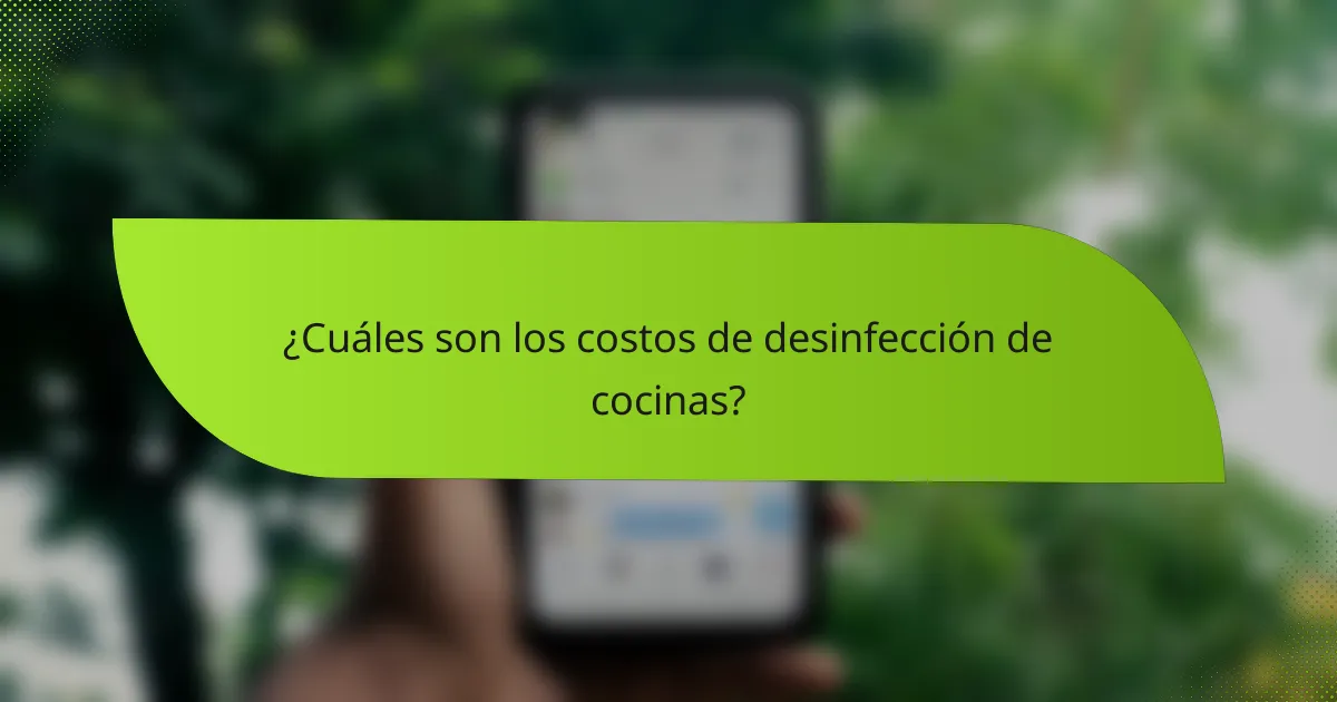 ¿Cuáles son los costos de desinfección de cocinas?